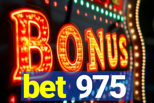 bet 975